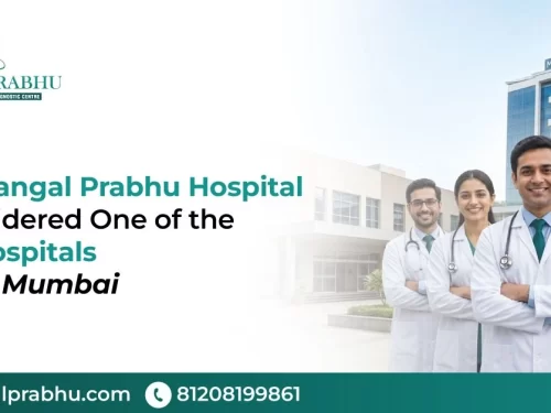 Why Mangal Prabhu Hospital Is Considered One of the Best Hospitals in Navi Mumbai